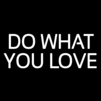 Do What You Love Neon Skilt