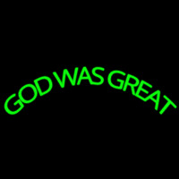 Green God Was Great Neon Skilt