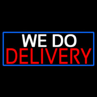 We Do Delivery With Blue Border Neon Skilt