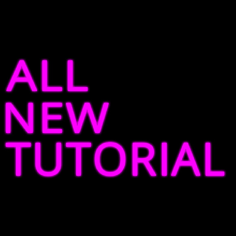 All New Tutorial Neon Skilt