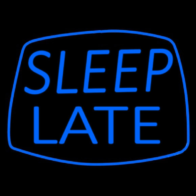 Blue Sleep Late Neon Skilt