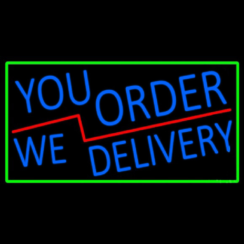 Blue You Order We Deliver With Green Border Neon Skilt