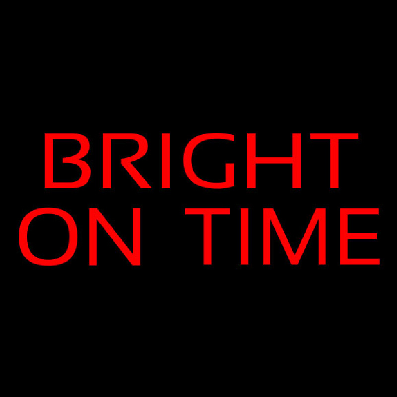 Bright On Time Neon Skilt