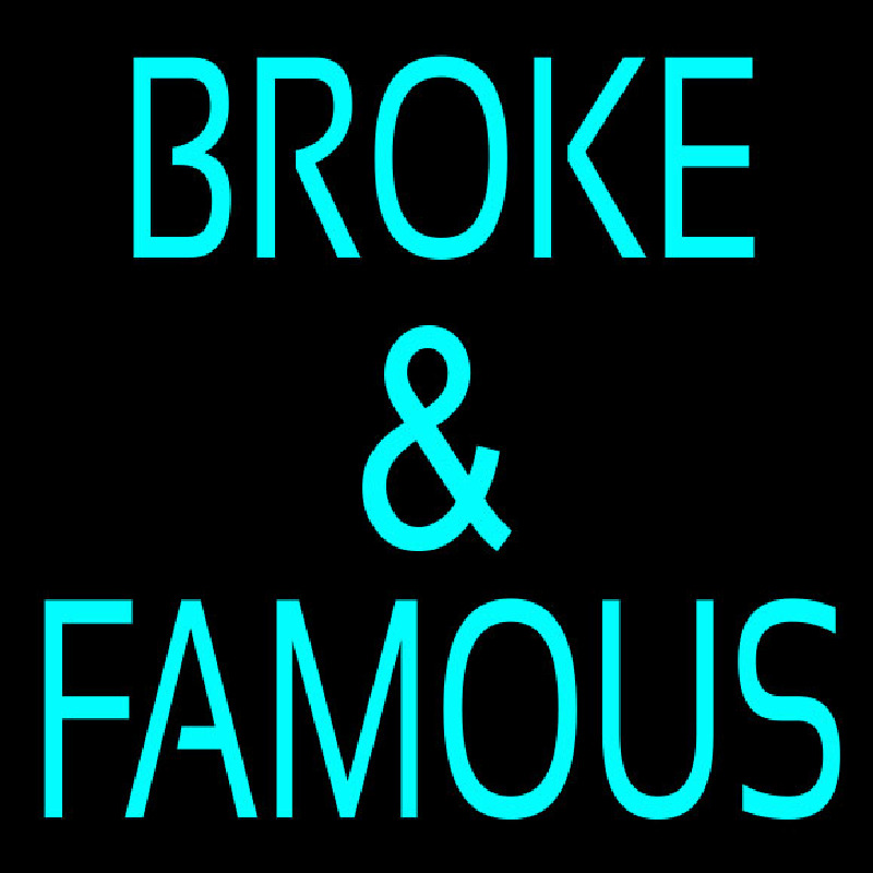 Broke And Famous Neon Skilt