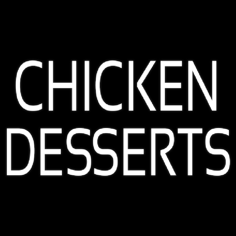 Chicken Desserts Neon Skilt