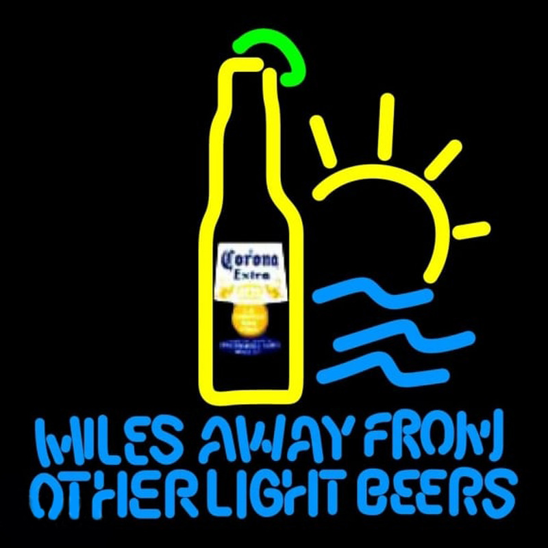 Corona E tra Miles Away From Other s Beer Sign Neon Skilt