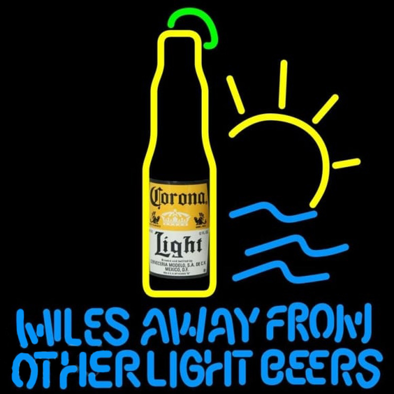 Corona Light Miles Away From Other Beers Beer Sign Neon Skilt