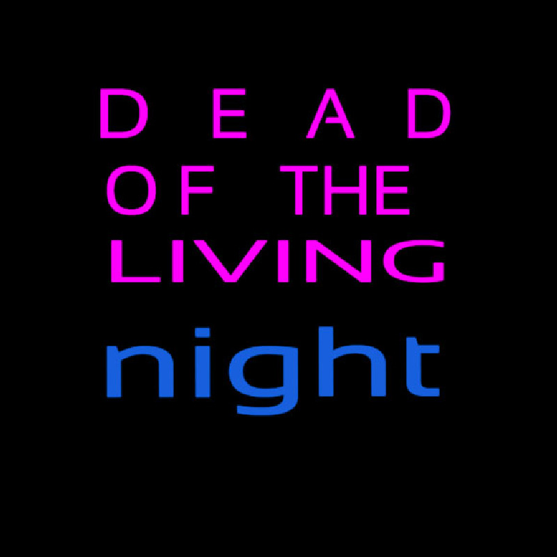 Dead Of The Living Neon Skilt