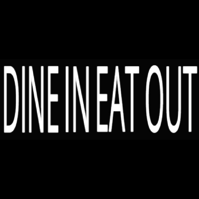 Dine In Eatout Neon Skilt