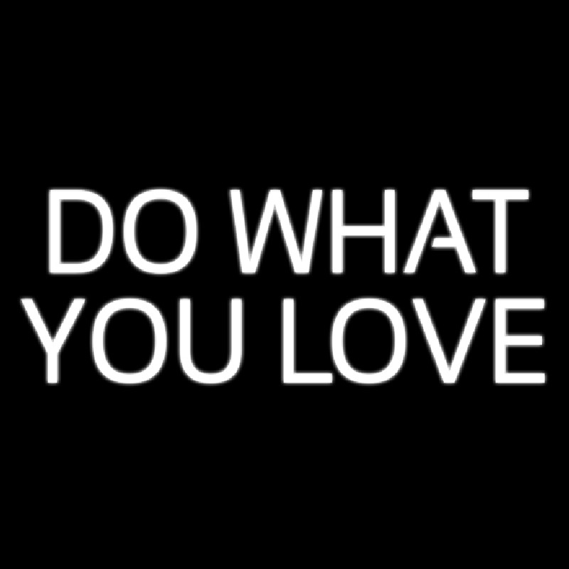 Do What You Love Neon Skilt