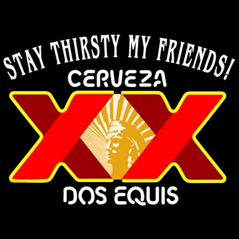 Dos Equis Stay Thirsty Beer Sign Neon Skilt