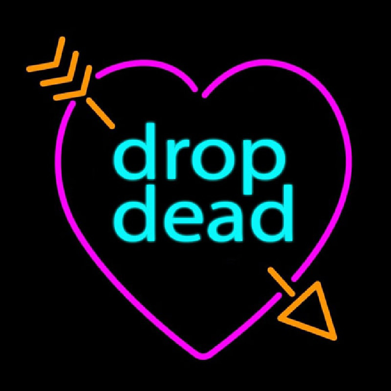 Drop Dead Broken Heart With Arrow Neon Skilt