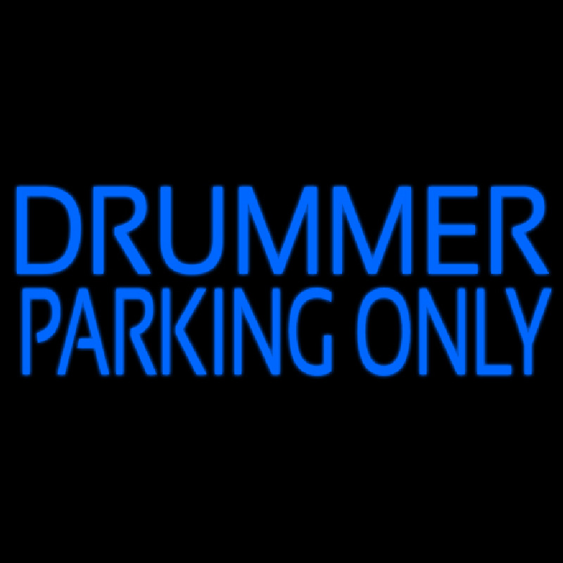 Drummer Parking Only 2 Neon Skilt