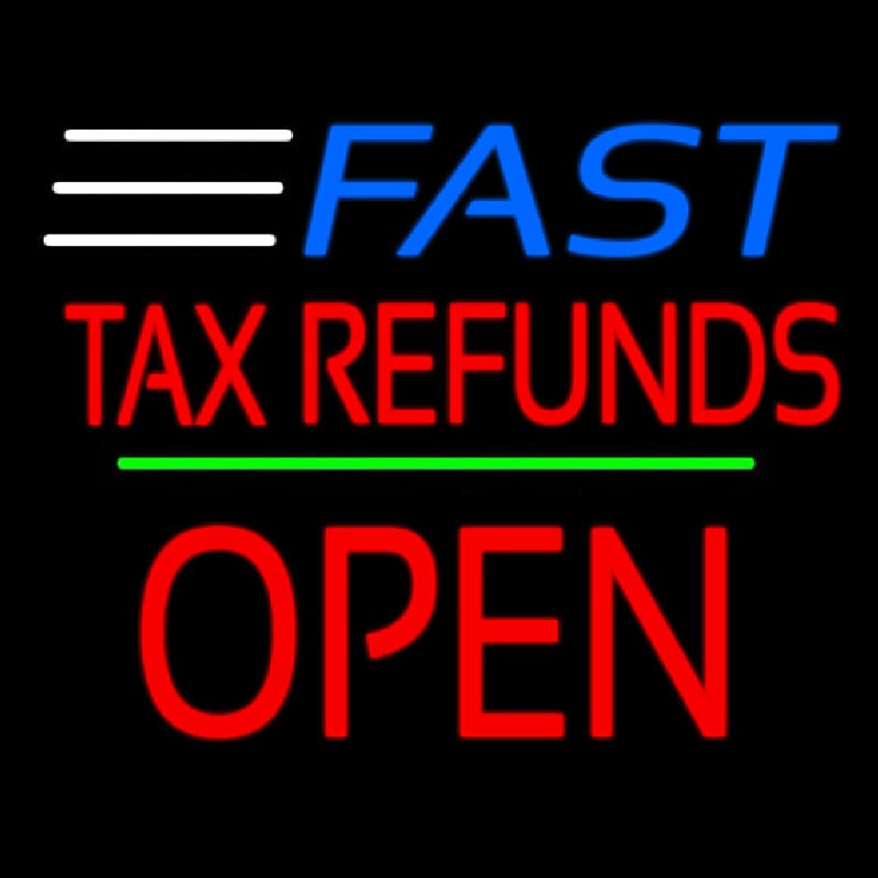 Fast Ta  Refunds Block Open Line Neon Skilt