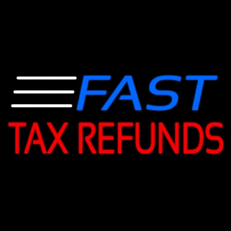 Fast Ta  Refunds Neon Skilt