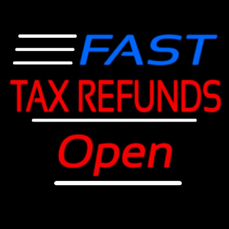 Fast Ta  Refunds Open White Line Neon Skilt