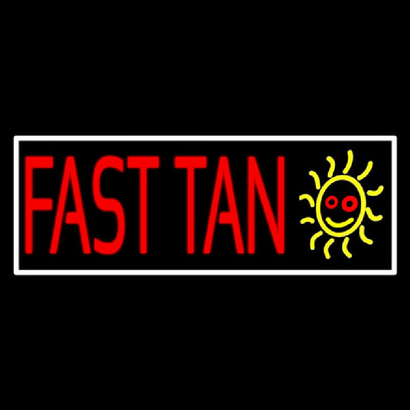 Fast Tan With White Border Neon Skilt