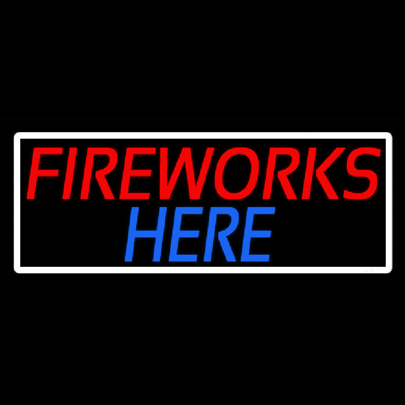 Fireworks Here Neon Skilt