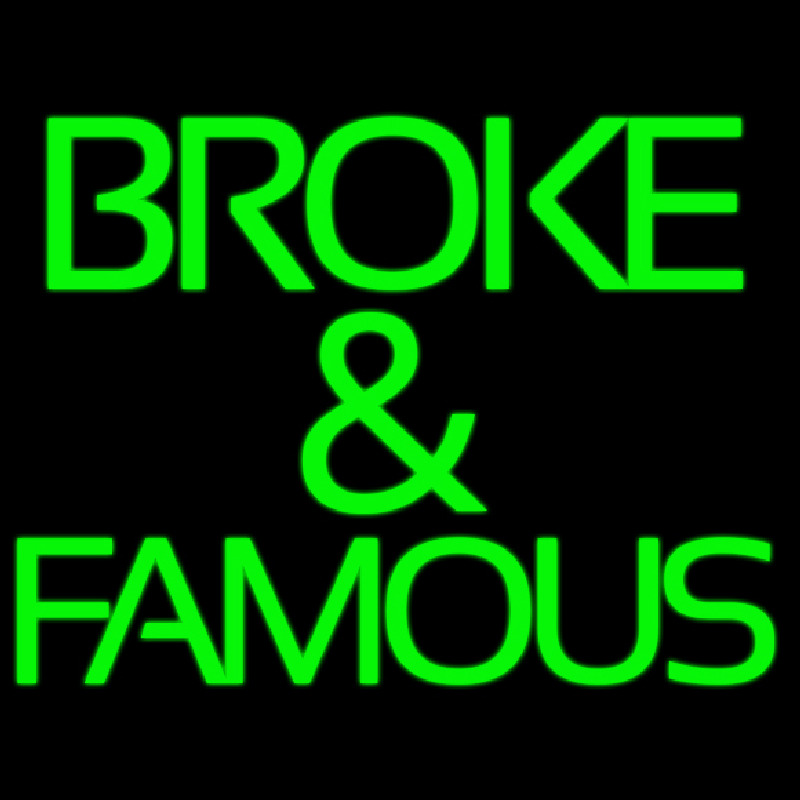Green Broke And Famous Neon Skilt