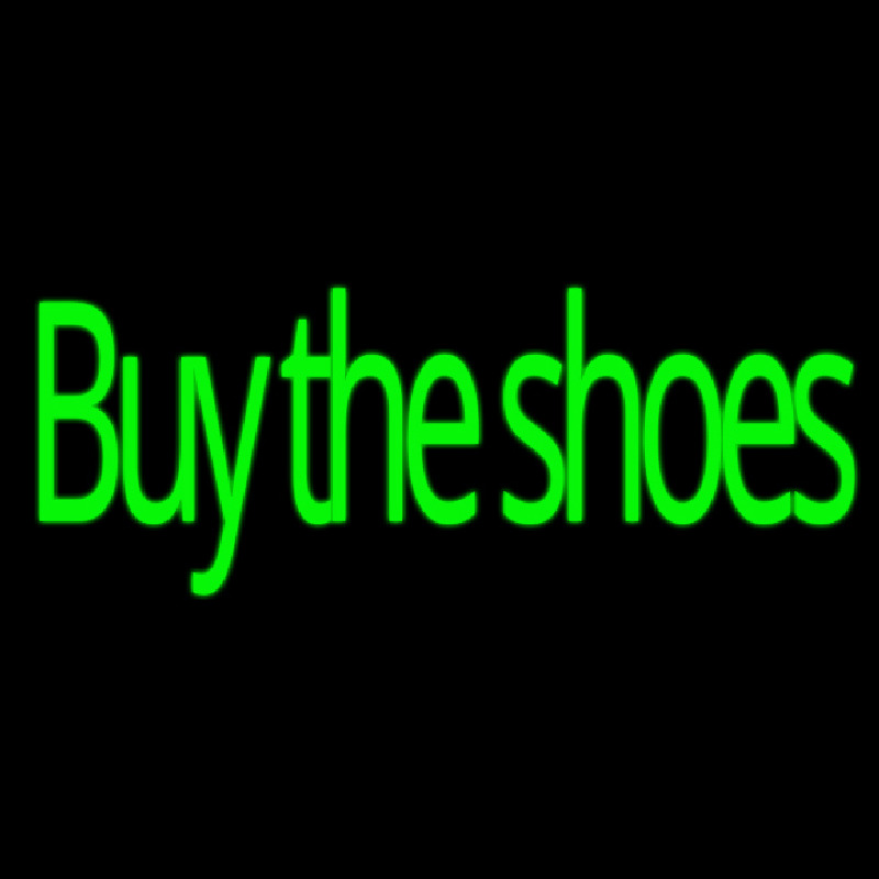 Green Buy The Shoes Neon Skilt