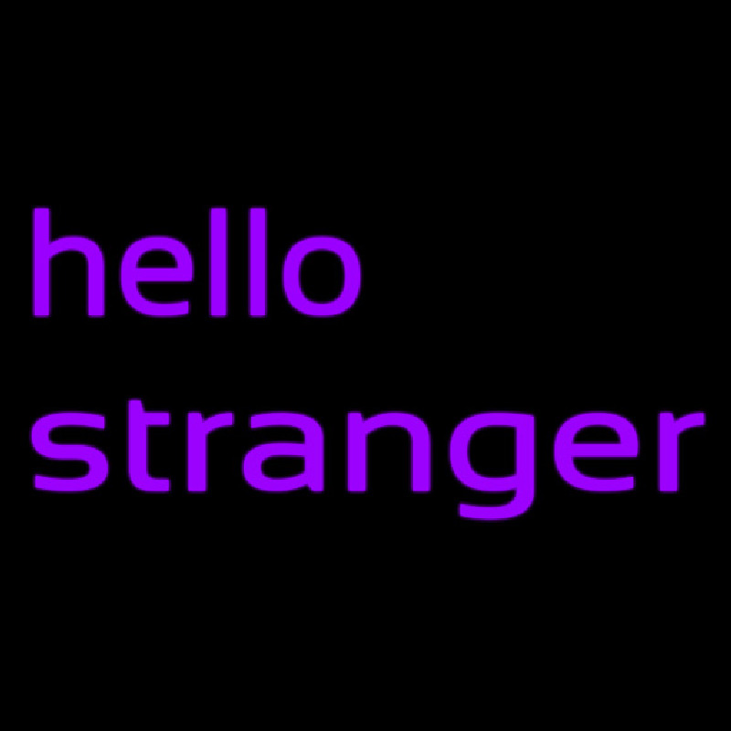 Hello Stranger Neon Skilt