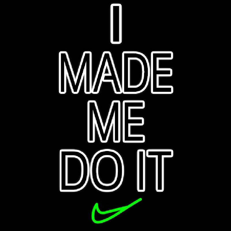 I Made Me Do It Neon Skilt