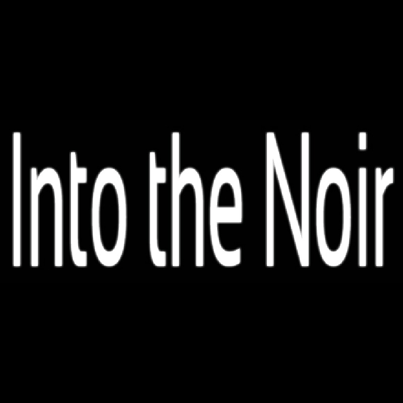 Into The Noir Neon Skilt