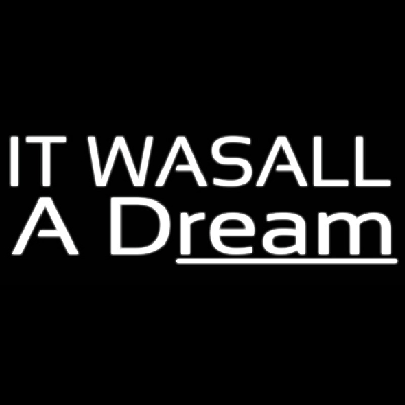 It Was All Q Dream Neon Skilt