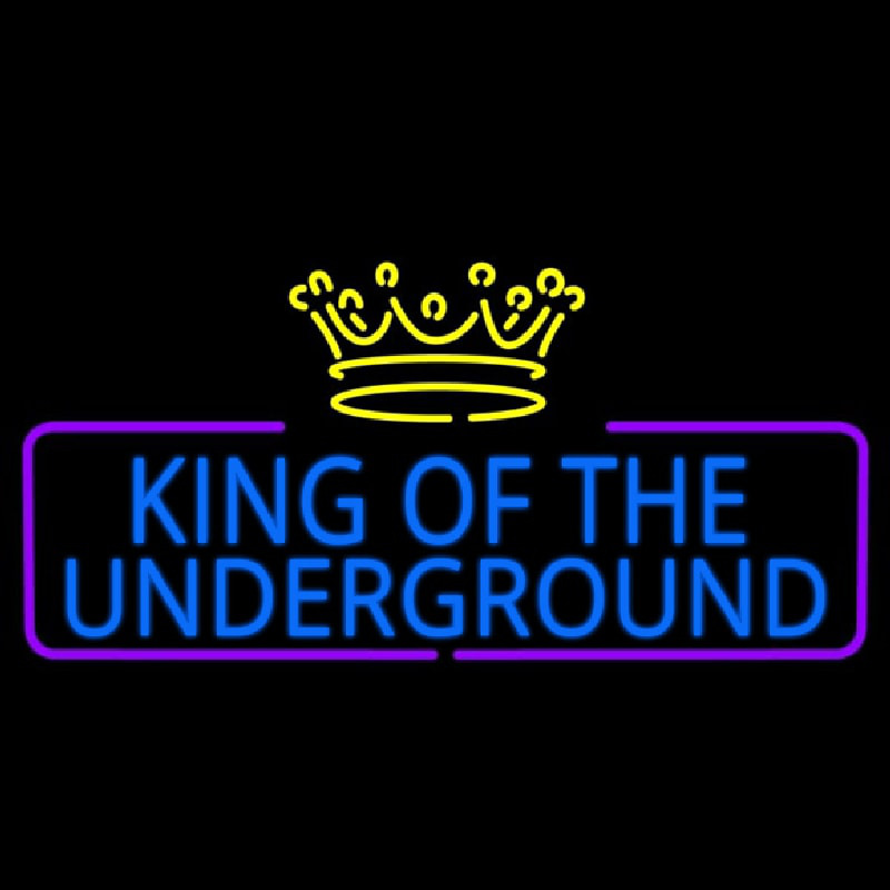 King Of The Underground Neon Skilt
