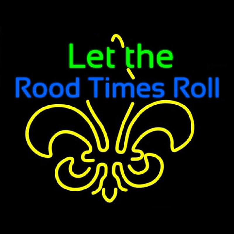 Let The Rood Times Roll Neon Skilt