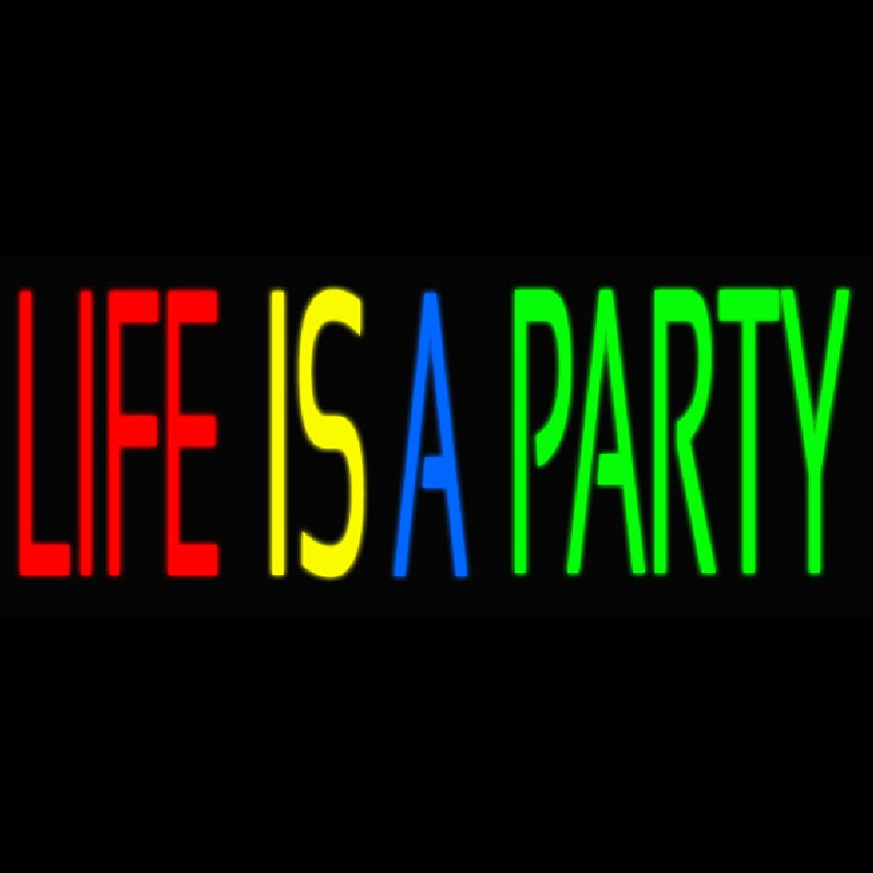 Life Is A Party 2 Neon Skilt