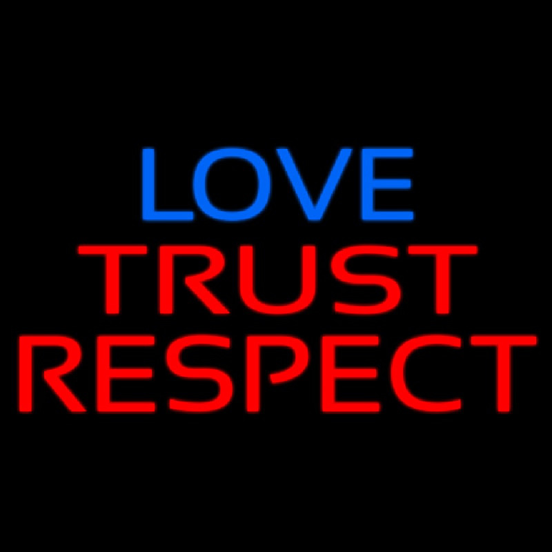 Love Trust Respect Neon Skilt