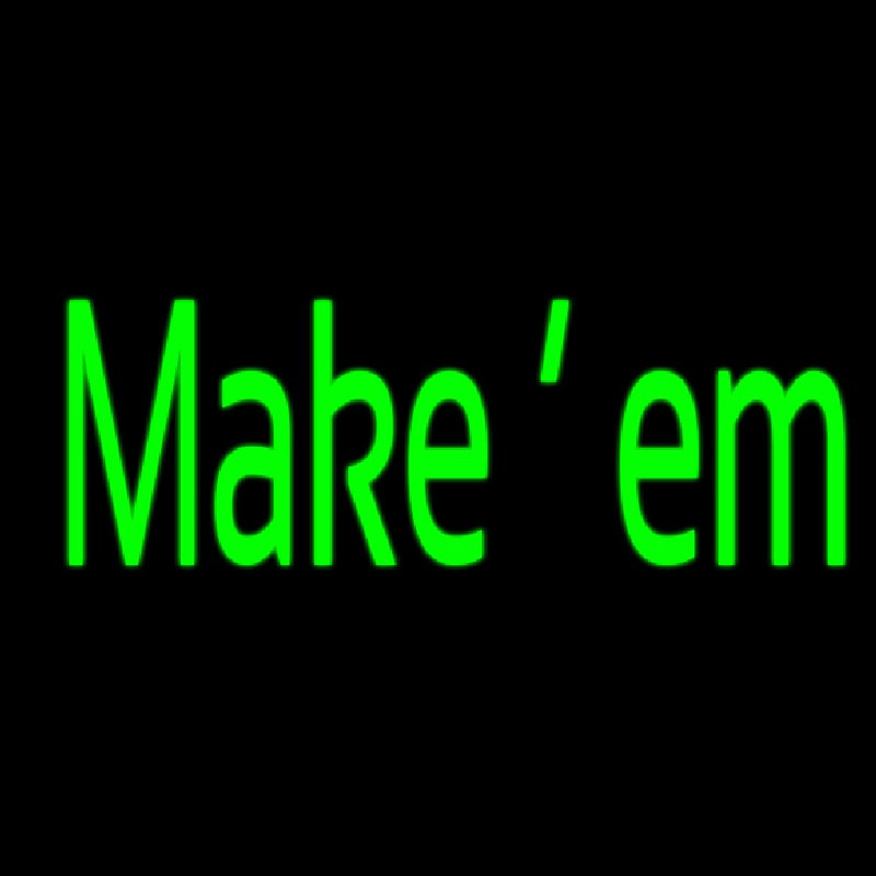 Make Em Neon Skilt