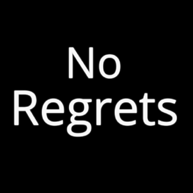 No Regrets Neon Skilt