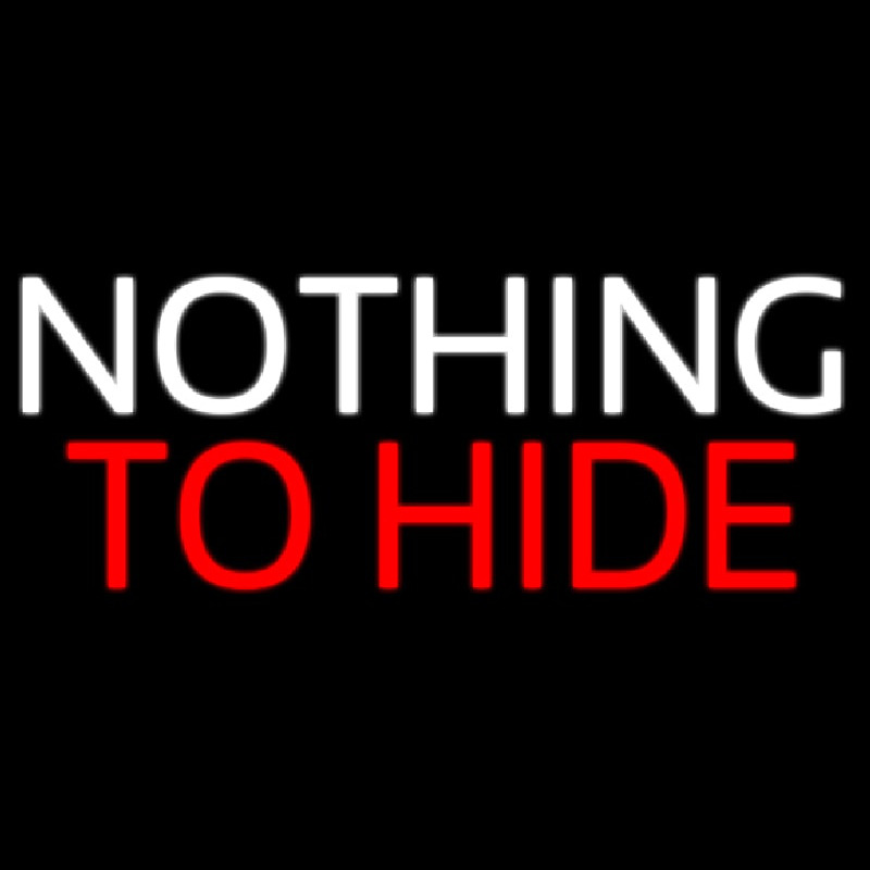 Nothing To Hide Neon Skilt