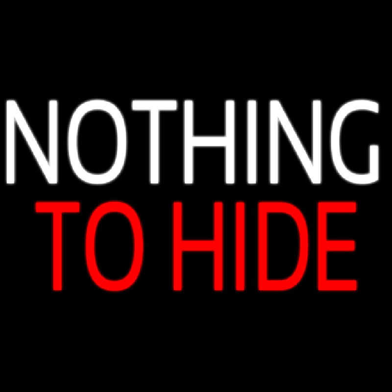 Nothing To Hide Neon Skilt