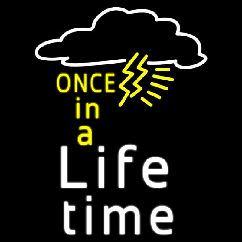 Once In A Life Time Neon Skilt