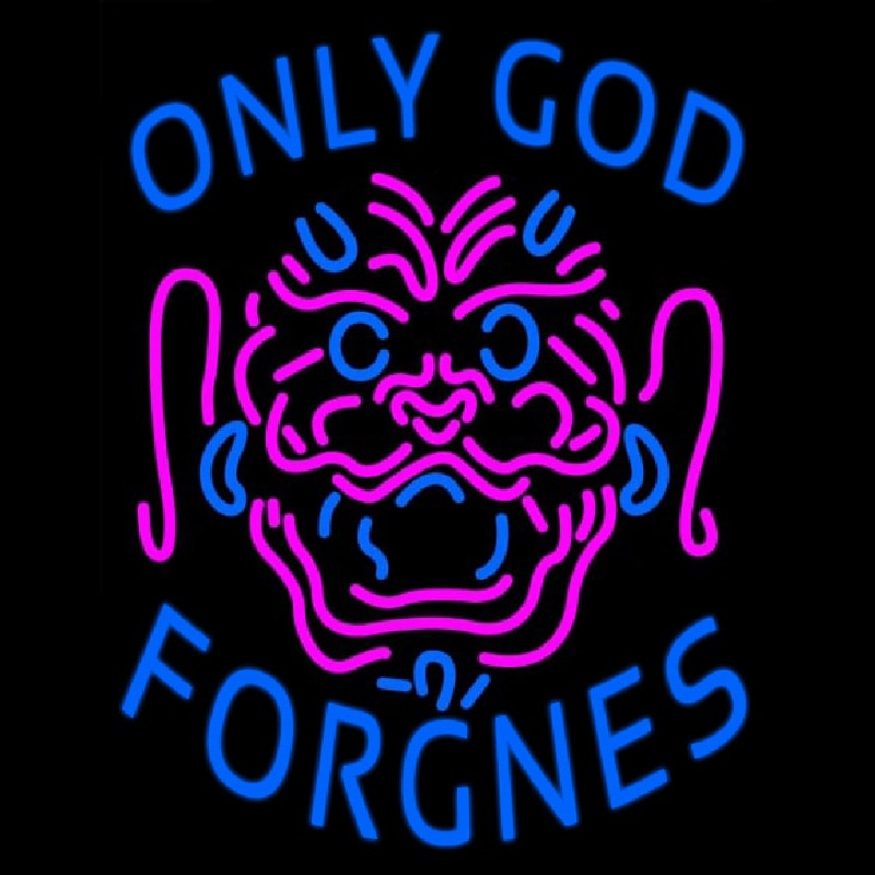 Only God Forgnes Neon Skilt