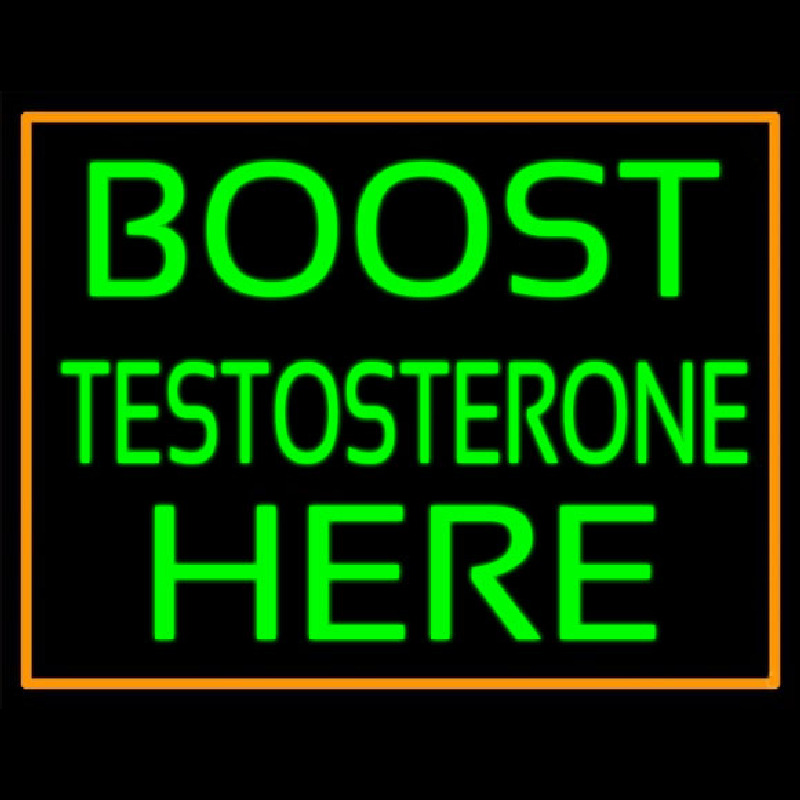 Orange Border Boost Testosterone Here Neon Skilt