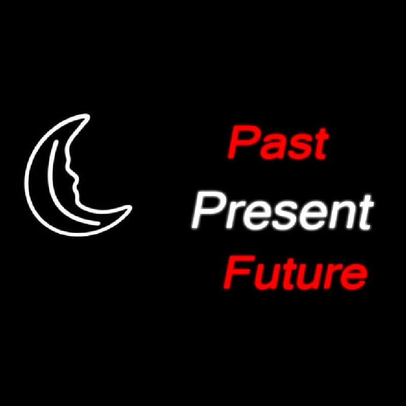 Past Present Future Neon Skilt