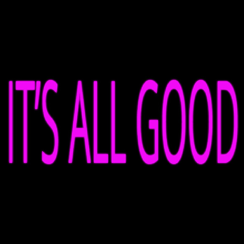 Pink Its All Good Neon Skilt