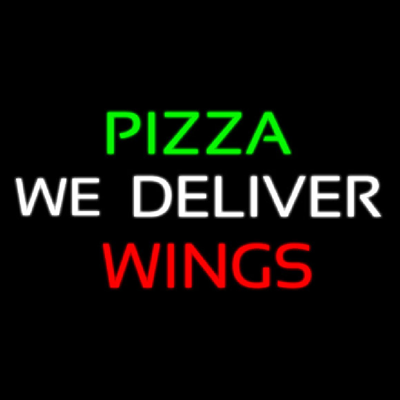 Pizza We Deliver Wings Neon Skilt