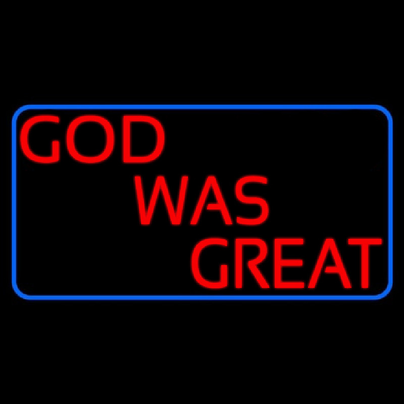 Red God Was Great With Border Neon Skilt