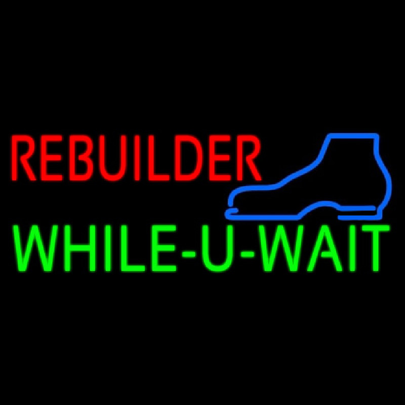 Red Rebuilder Green While You Wait Neon Skilt