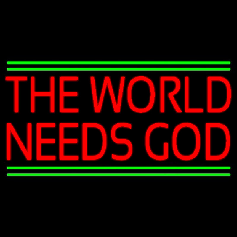 Red The World Needs God Neon Skilt