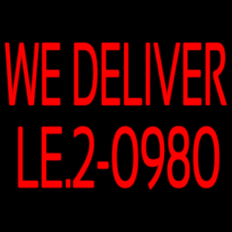 Red We Deliver With Phone Number Neon Skilt