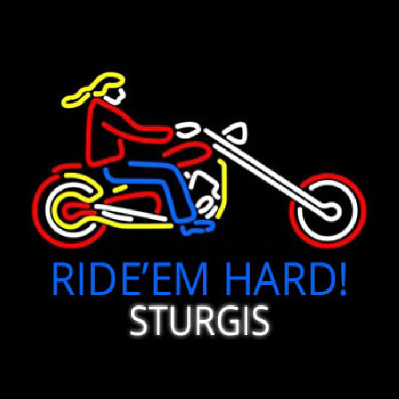 Ride Em Hard Sturgis Motorcycle Neon Skilt