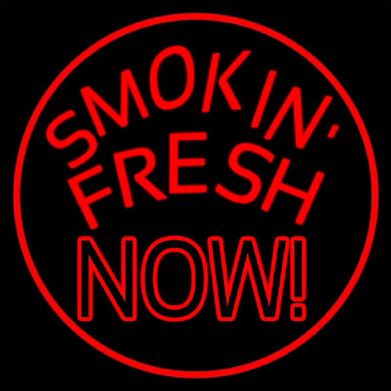 Smokin Fresh Now Neon Skilt