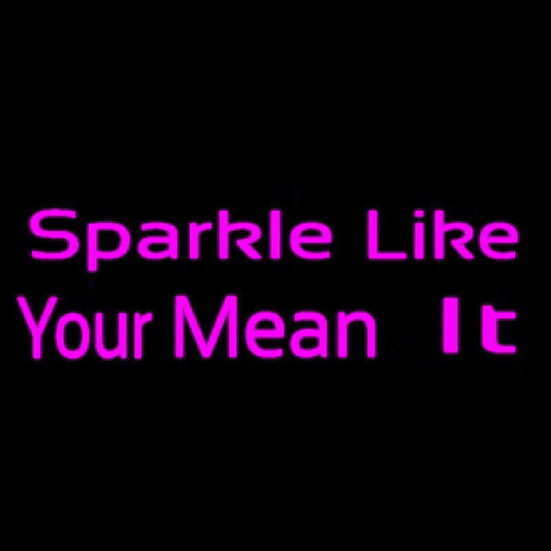 Sparkle Like Neon Skilt