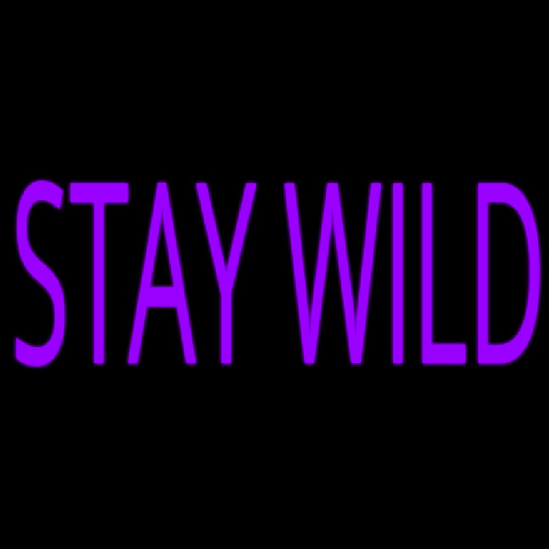 Stay Wild Neon Skilt